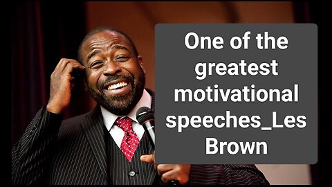 One Of The Greatest Motivational Speeches- LES BROWN _ Incredible You
