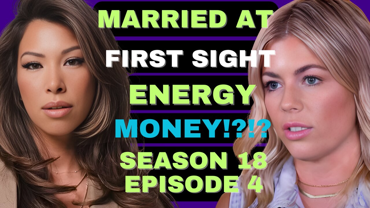 ENERGY MONEY!?!?!? Married at First SIght Season 18 Episode 4