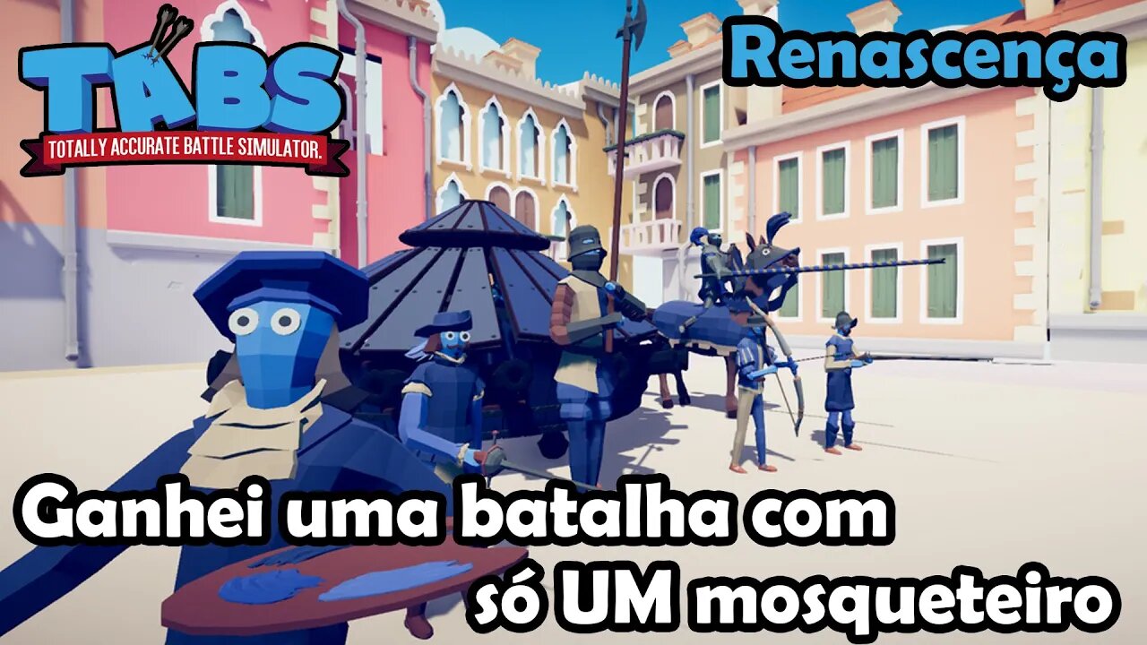 Ganhei uma batalha com só UM mosqueteiro! Totally Accurate Battle Simulator - TABS Gameplay PT-BR