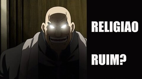 Religiao e seus aspectos ( Full Metal Alchemist Brotherhood )