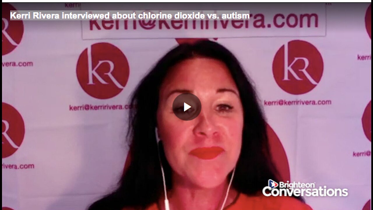 Autism expert Kerri Rivera explains mechanism behind chlorine dioxide