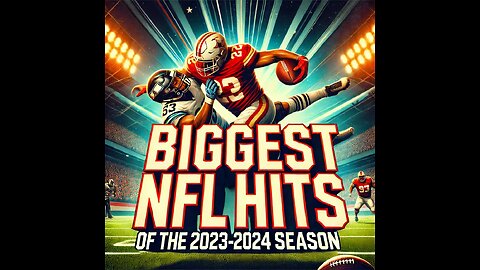 Biggest Hits of the 2023-2024 NFL Season