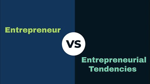 Entrepreneurial tendencies