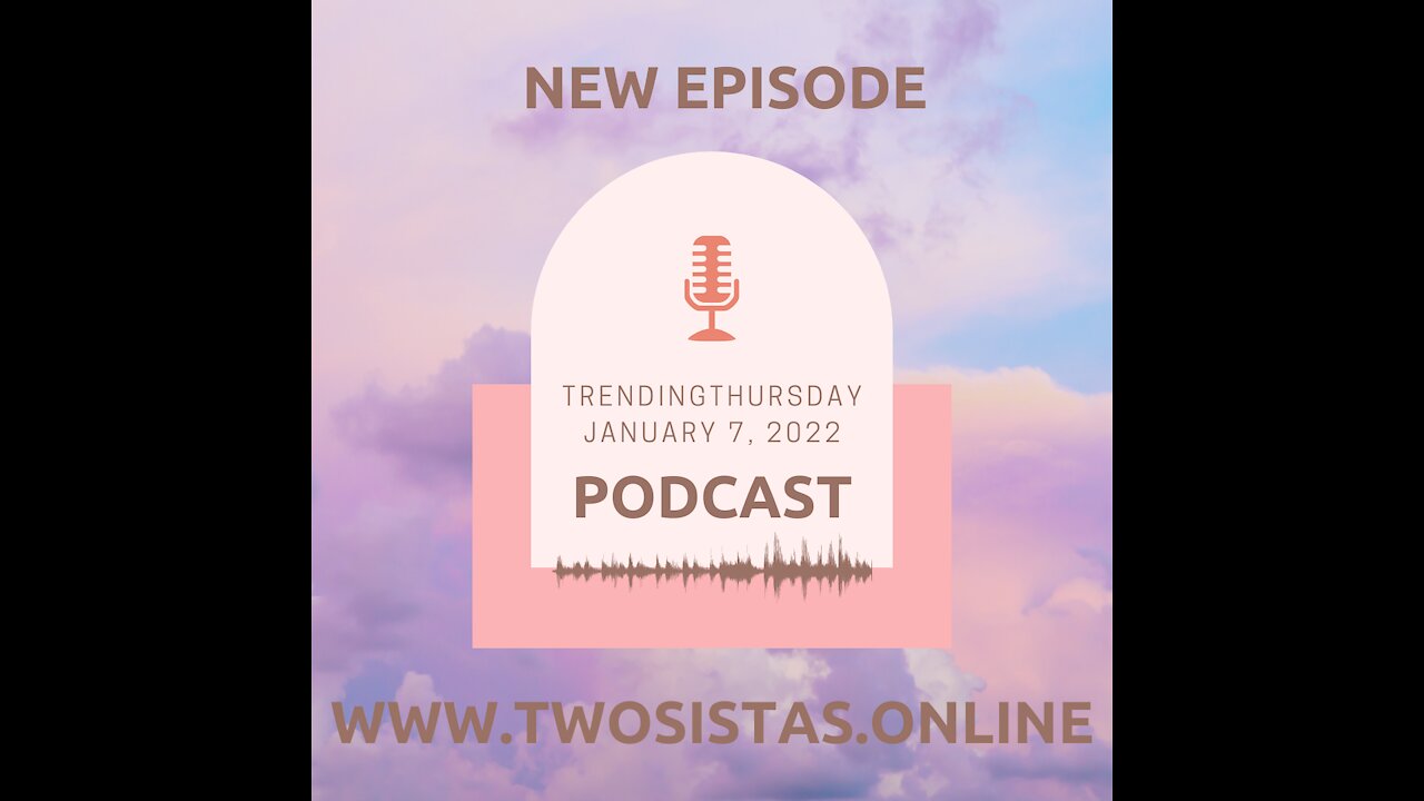 01.06.22 - TwoSistas - TrendingThursday