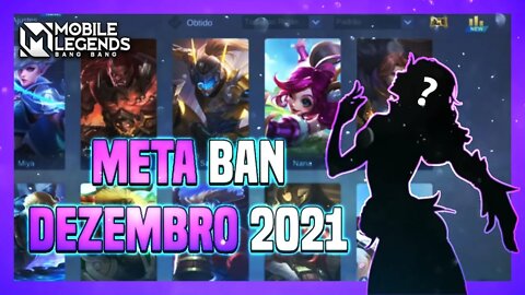 QUAIS HERÓIS BANIR | META BAN DEZEMBRO 2021 | Mobile Legends