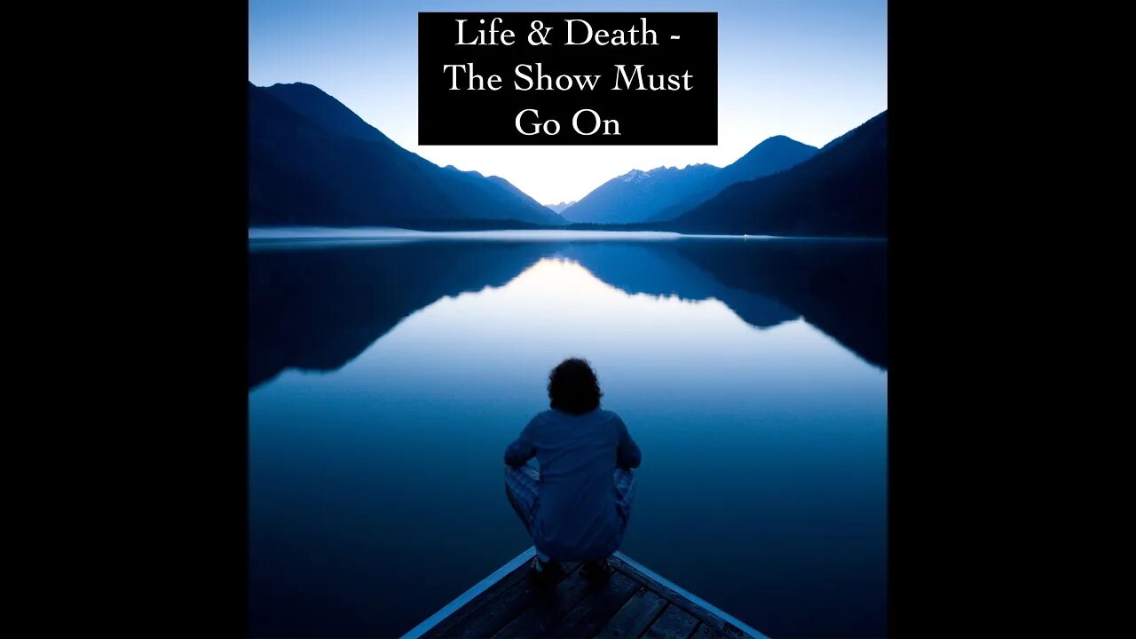 Life & Death - The Show Must Go On