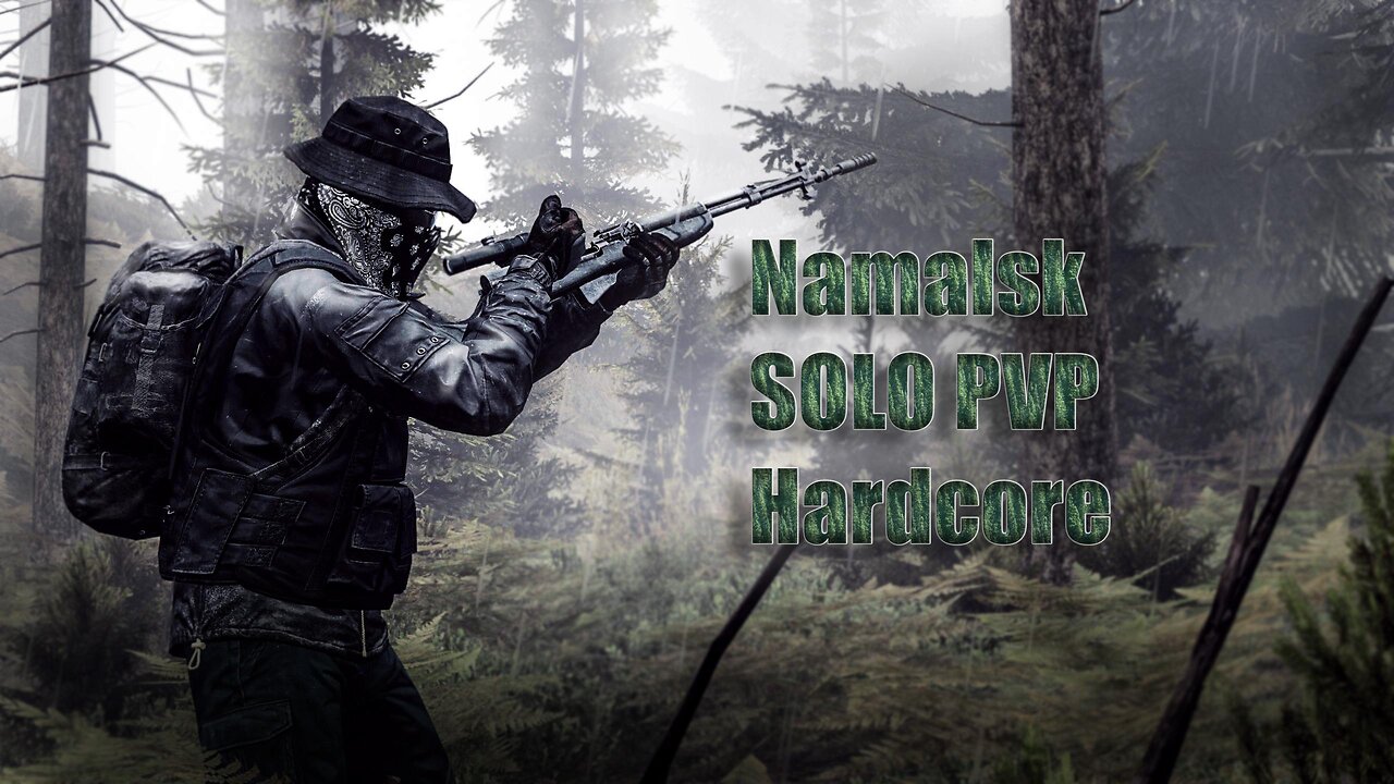 Solo Namalsk Hardcore PvP