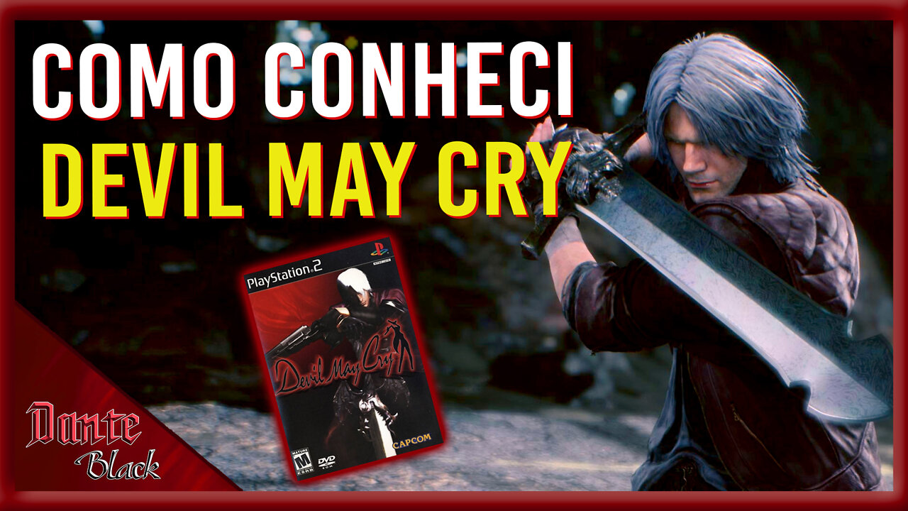 Como Eu Conheci Devil May Cry? - Dante Black | Brasil