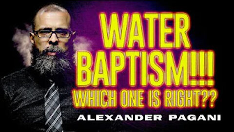 Water Baptisms! Which One Is Right?