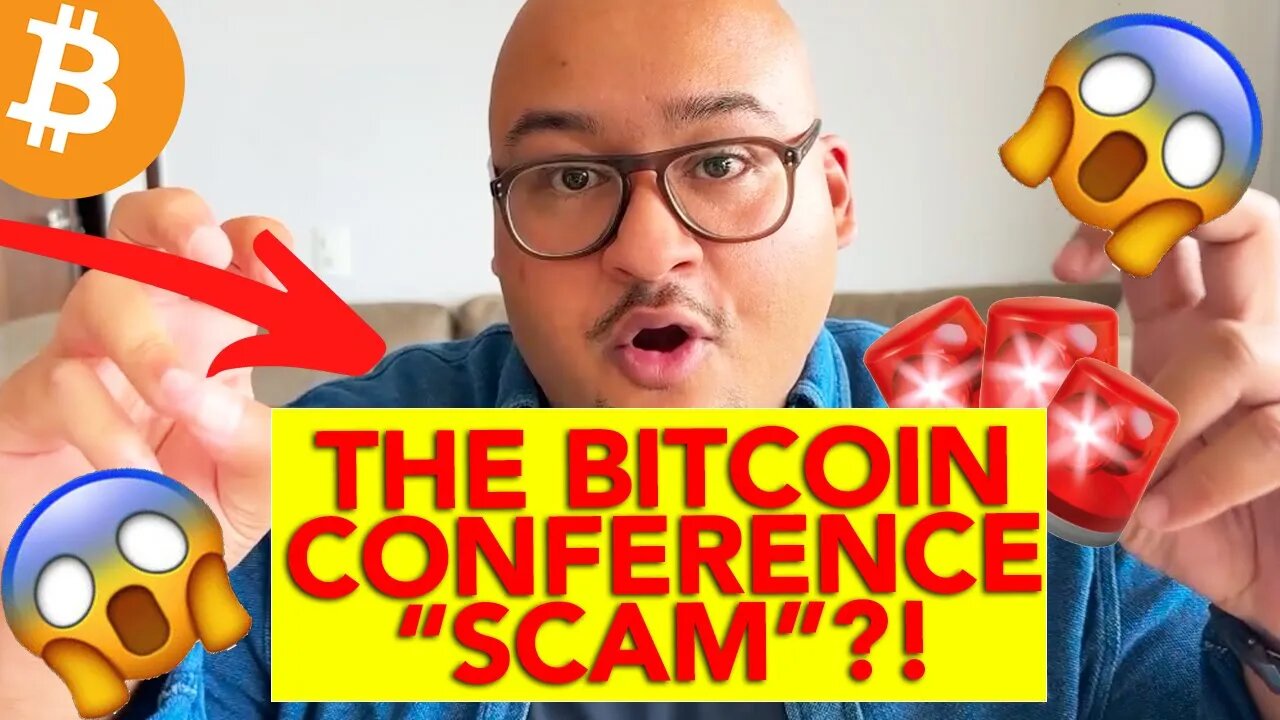 THE BITCOIN CONFERENCE "SCAM"?!?!