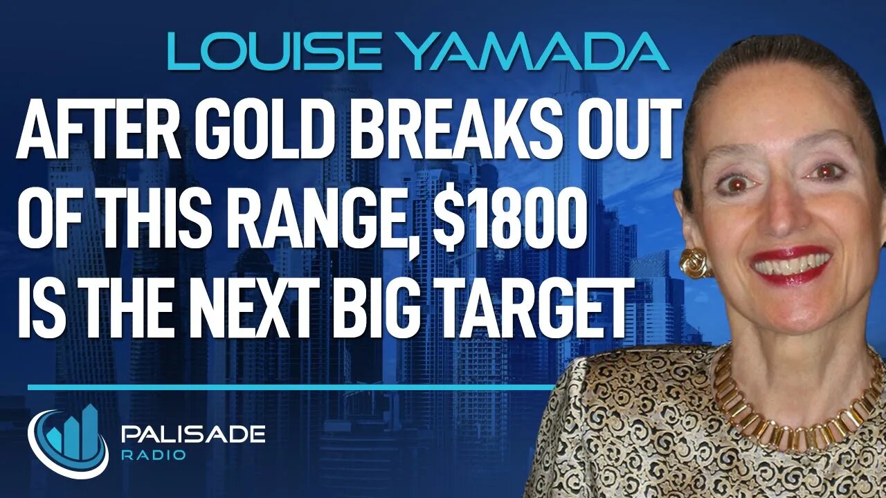 Louise Yamada: After Gold Breaks out of this Range, 1800 is the Next Big Target