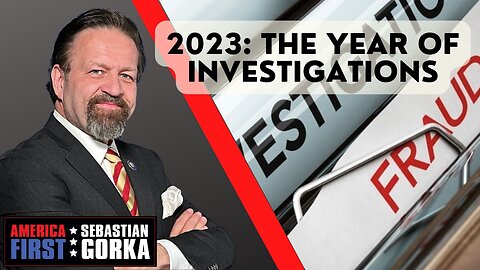 2023: The Year of Investigations. John Solomon with Sebastian Gorka on AMERICA First