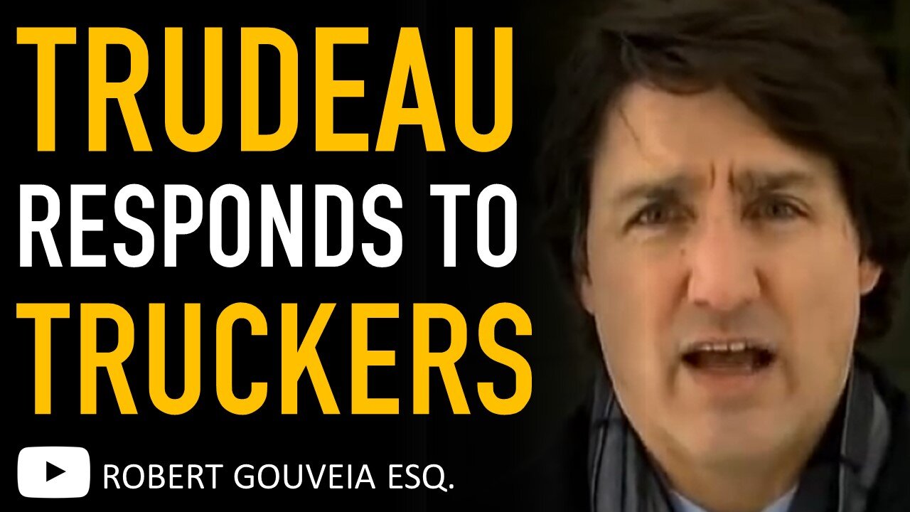 Prime Minister Trudeau Calls Canadian Truckers Racists and Thieves