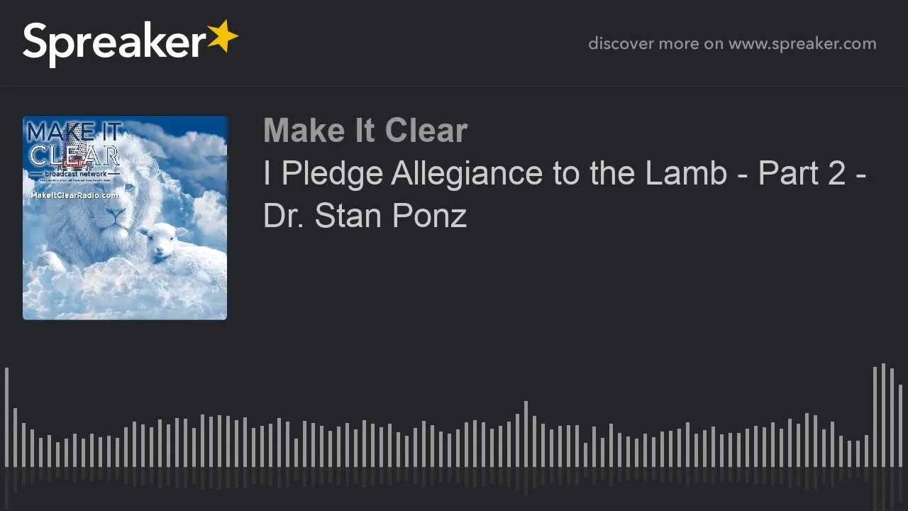 I Pledge Allegiance to the Lamb - Part 2 - Dr. Stan Ponz