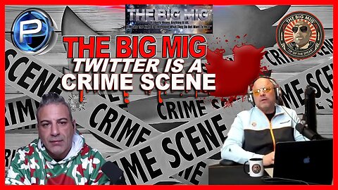 The Big Mig - Twitter is a Crime Scene! | EP23