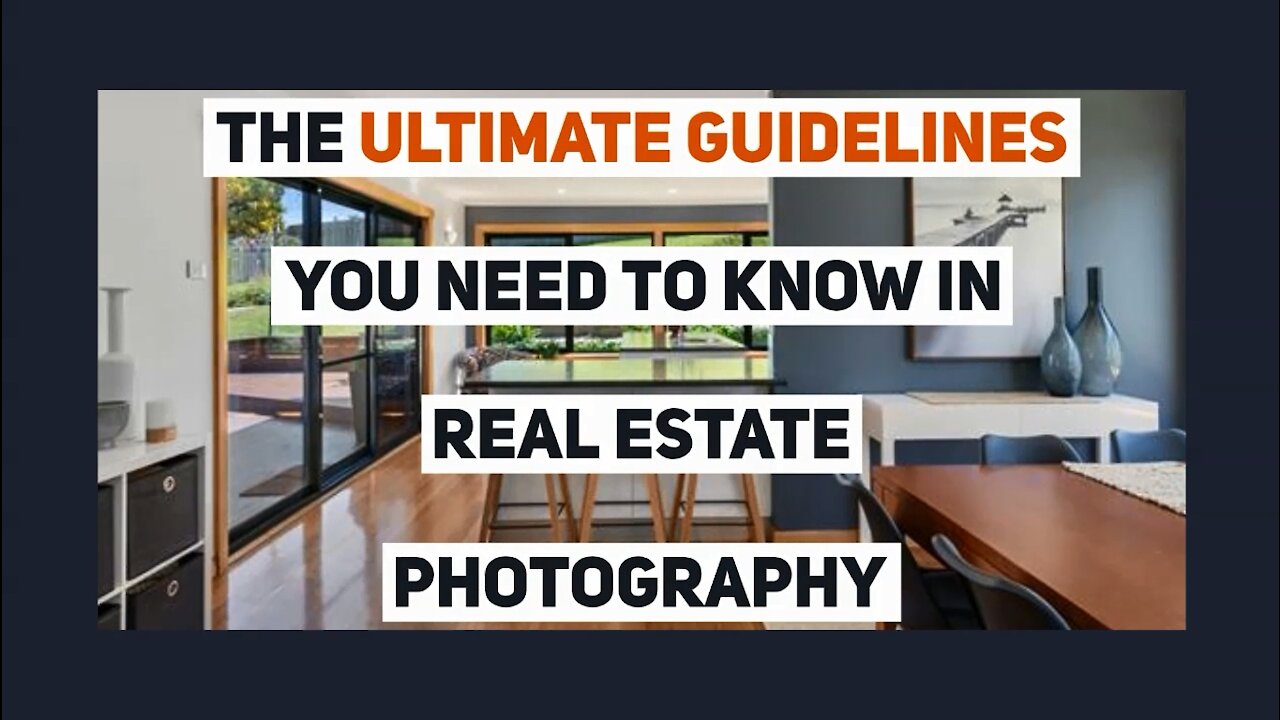 The Ultimate Guidelines You Need to Know in Real Estate Photography