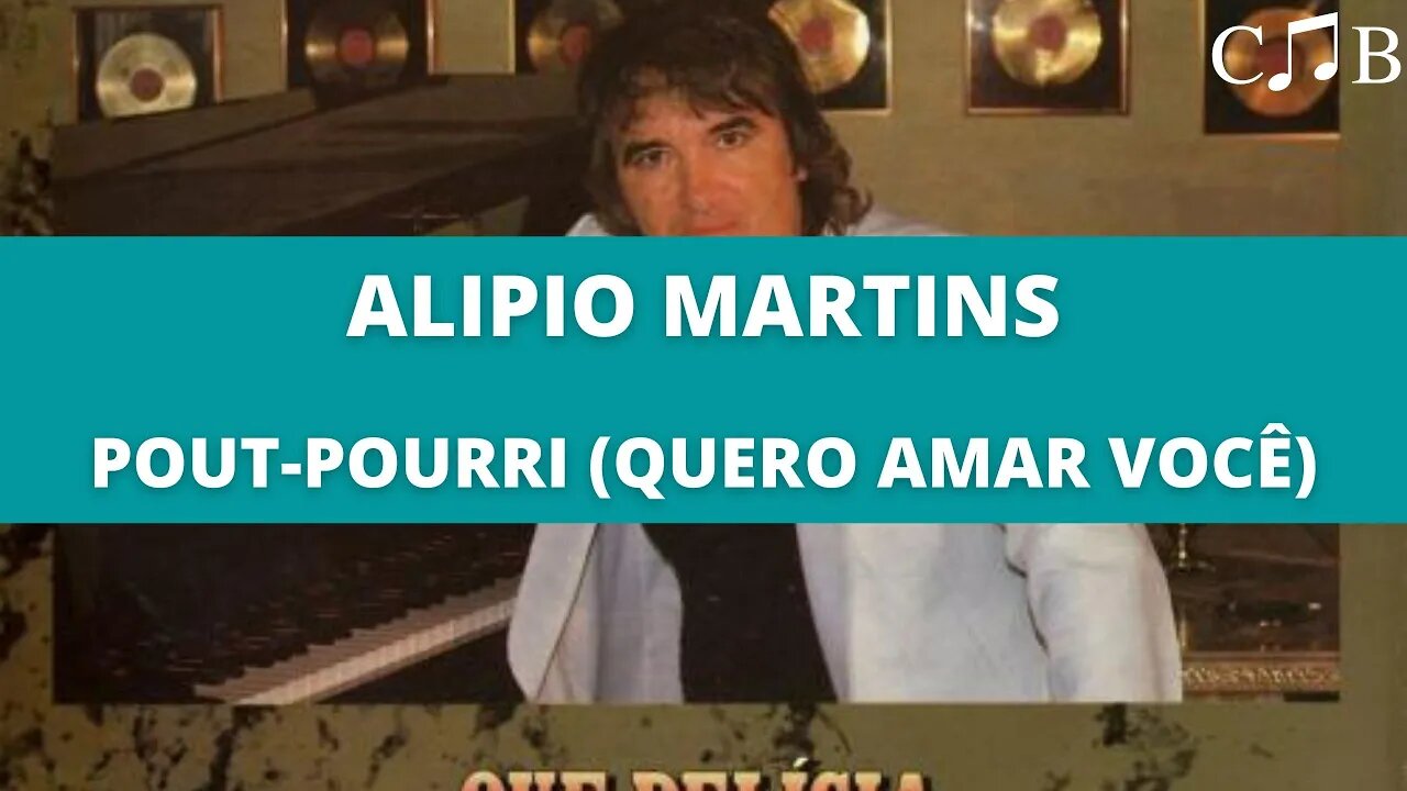 Alipio Martins - Pout-Pourri (Quero Amar Você)