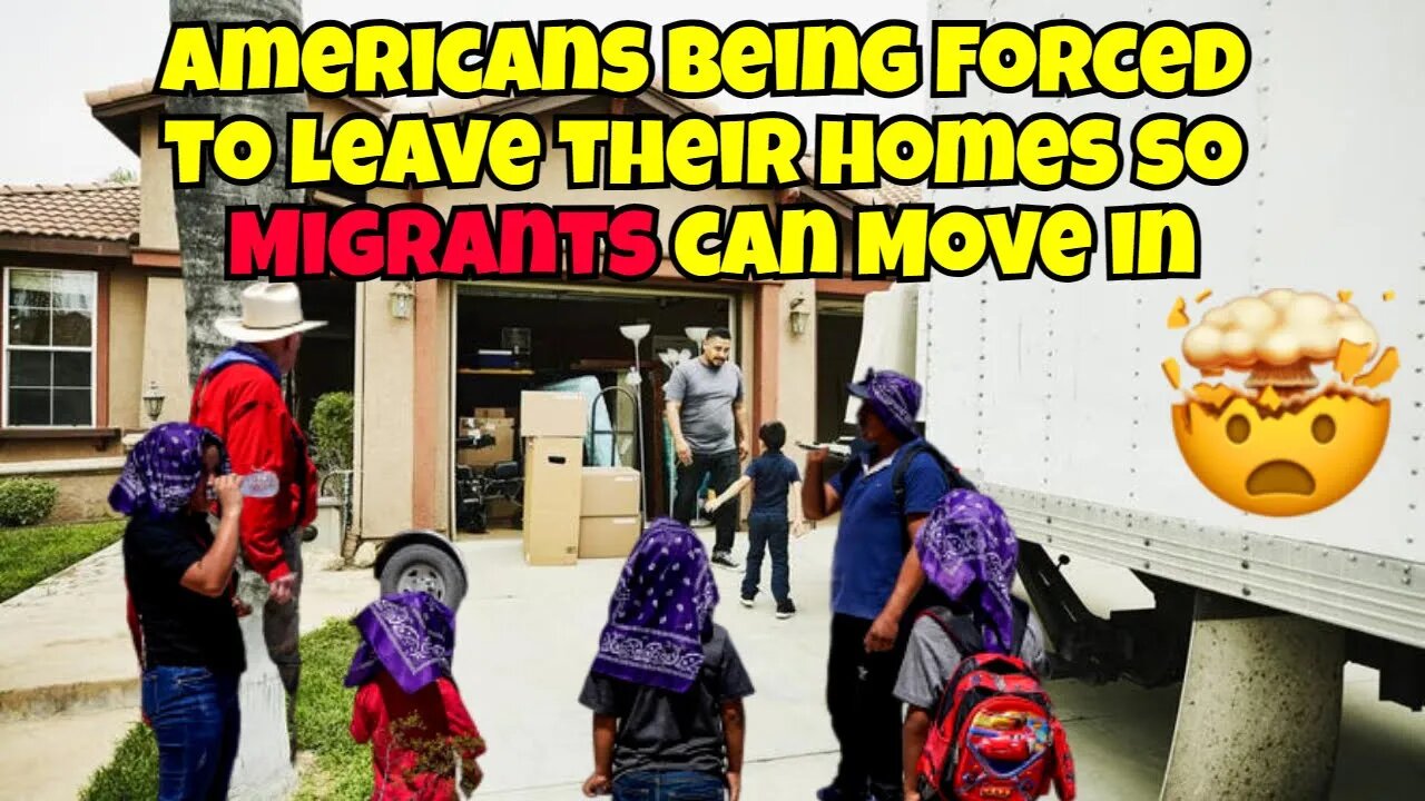 ALERT: Americans Being Forced To Move Out They Homes So Migrants Can Move In, It's Happening Now.