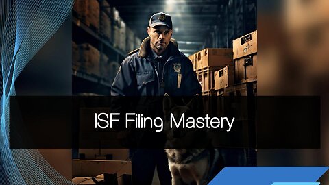 Unlocking Trade: How ISF Filing and Customs Brokers Simplify International Trade