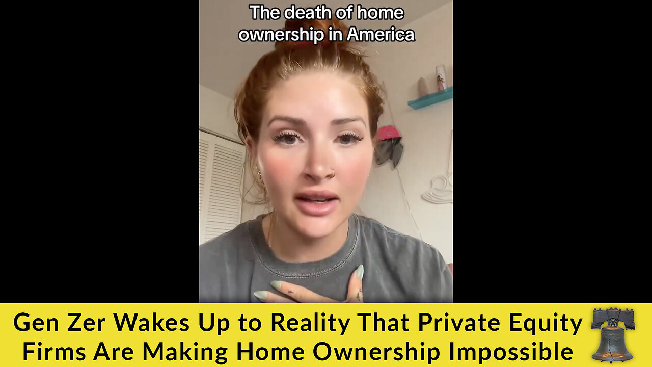 Gen Zer Wakes Up to Reality That Private Equity Firms Are Making Home Ownership Impossible