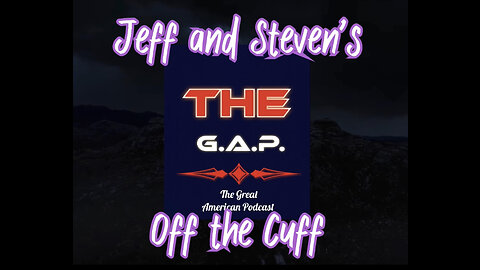 Jeff and Steven's Off The Cuff 07/19