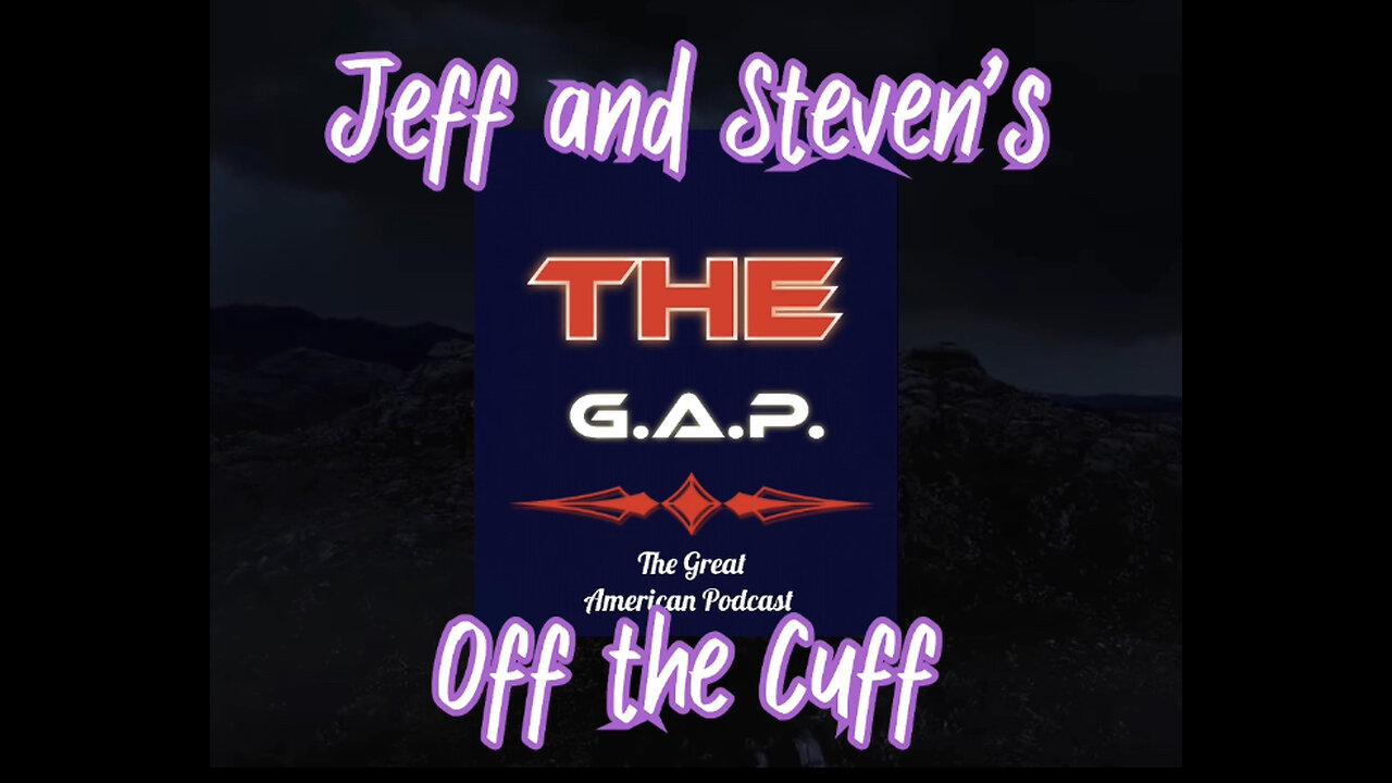 Jeff and Steven's Off The Cuff 07/19