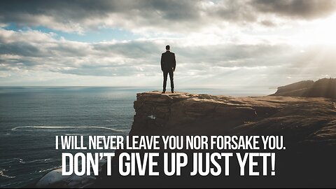 I Will Never Leave You Nor Forsake You" – Don’t Give Up Yet! #GodsPromise #NeverGiveUp #Jesus #God