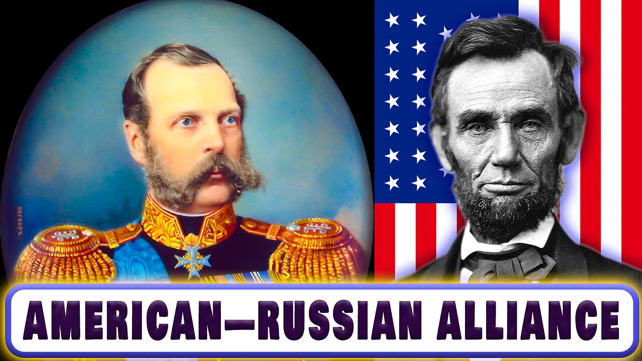 American-Russian Alliance of President Lincoln and Tsar Alexander II to Combat Slavery and Bankers