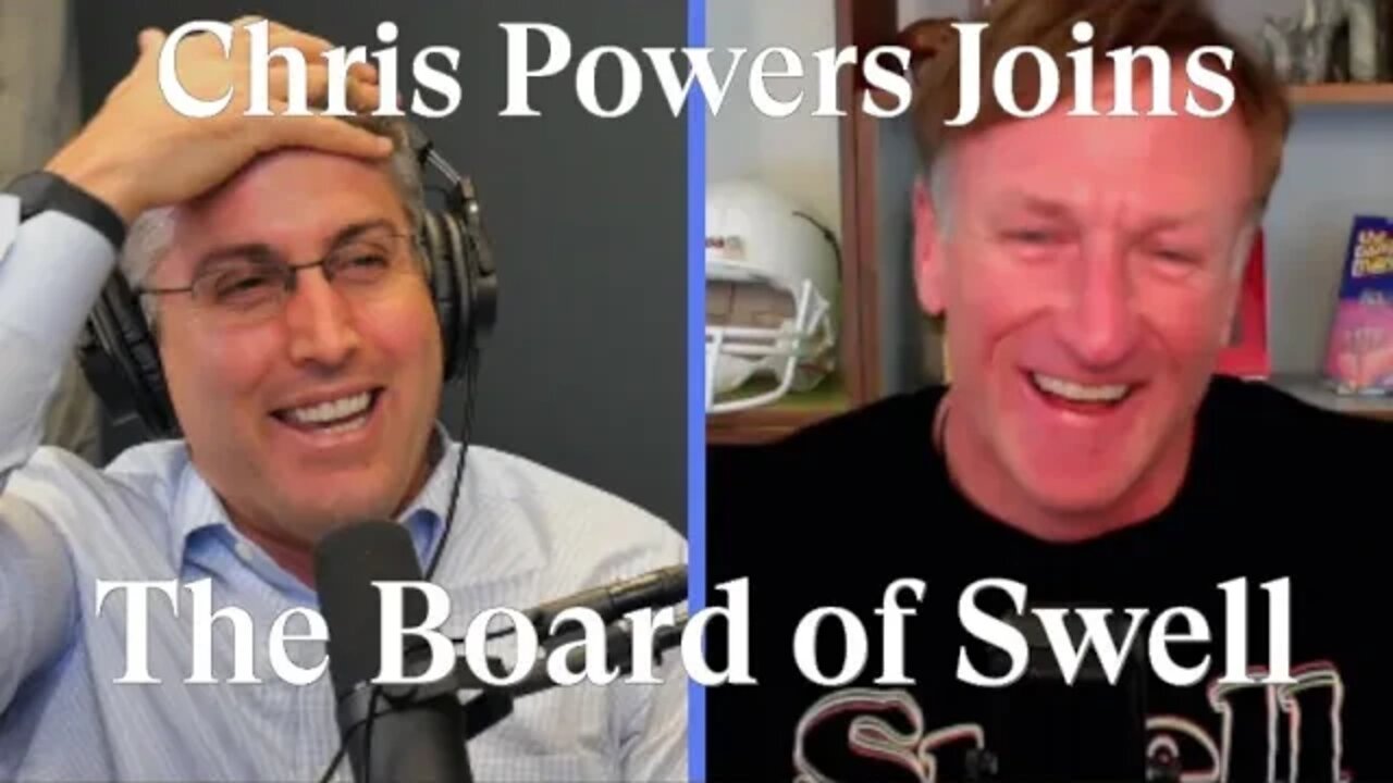 Chris Powers Joins the Board of Swell w/ Kevin Dahlstrom