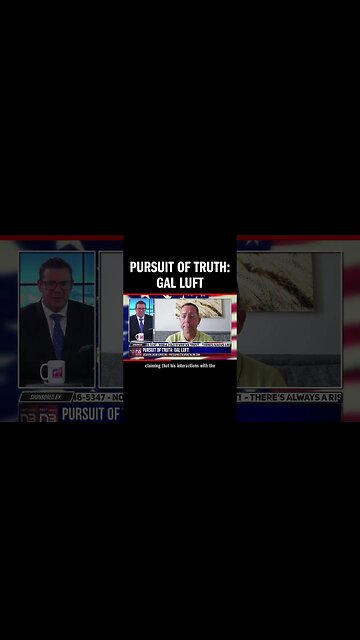 Pursuit of Truth: Gal Luft