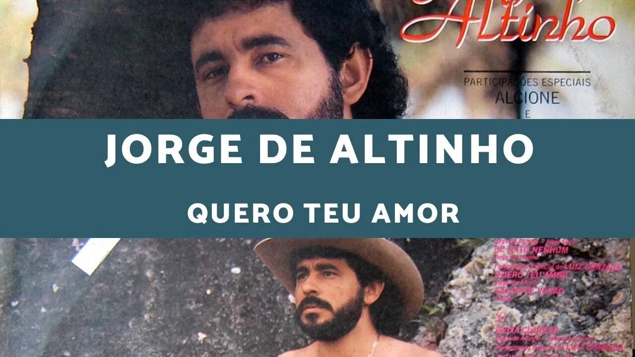 Jorge de Altinho - Quero Teu Amor