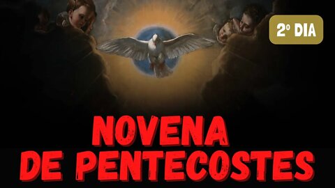 02º Dia - Novena de Pentecostes