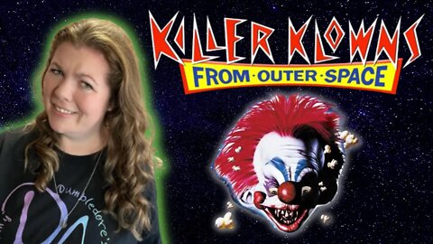 KILLER KLOWNS FROM OUTER SPACE - *This* was a childhood favorite???