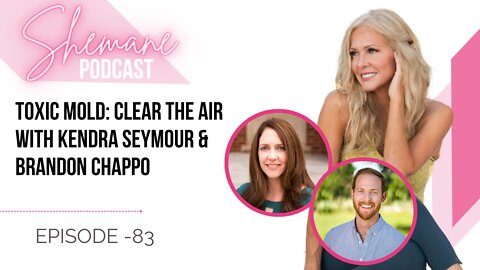 Episode 83: Toxic Mold: Clear the Air