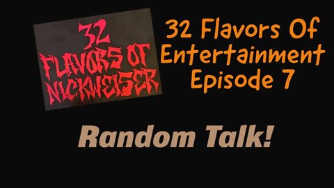 32 Flavors Of Entertainment Episode 7