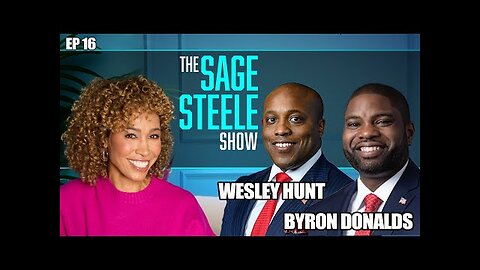 Congressmen Wesley Hunt & Byron Donalds The Sage Steele Show