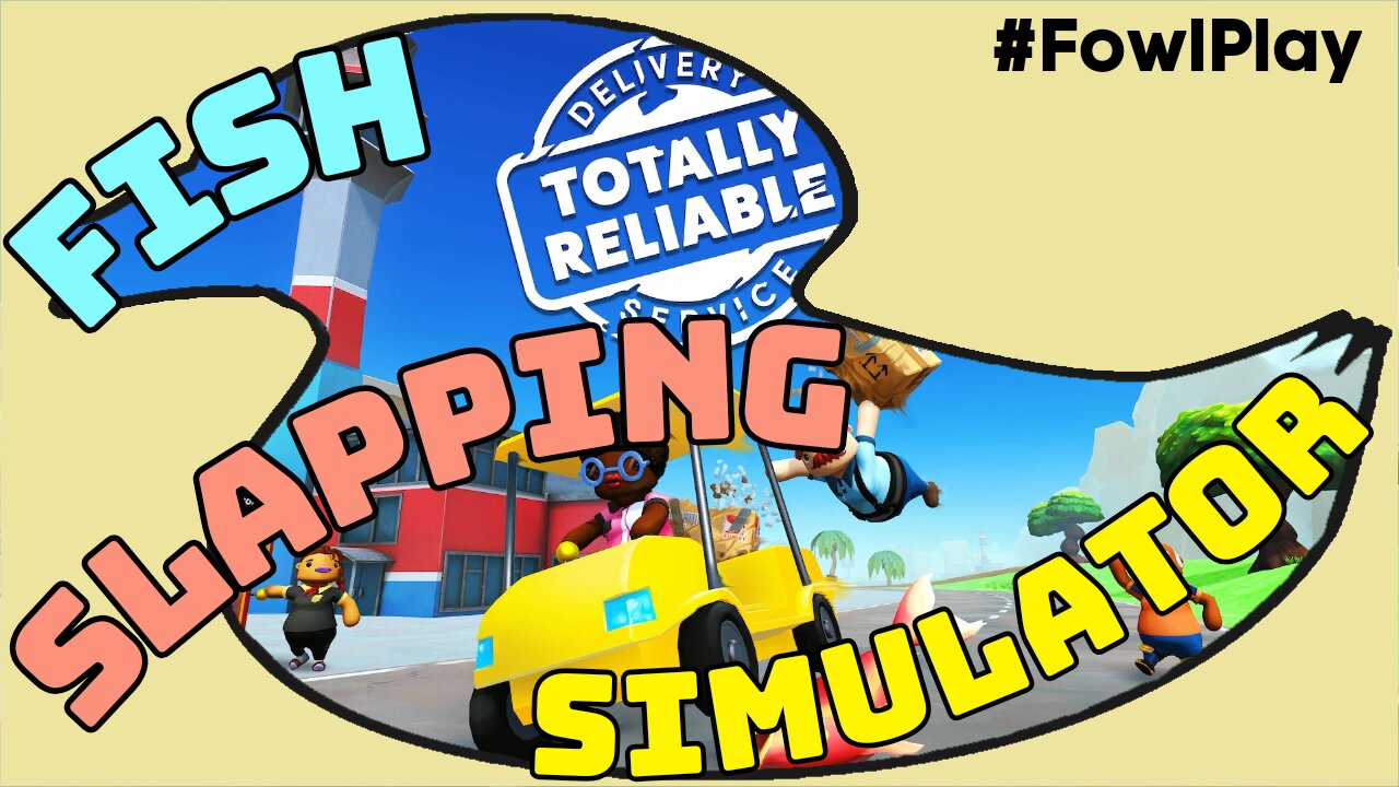Totally Reliable Delivery Service Part 1 - Manhandling the Cargo! | Fowl Play