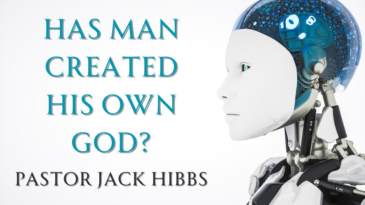 Special Presentation: Has Man Created His Own God? - Jack Hibbs