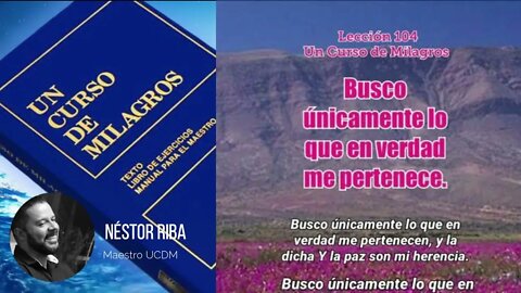 Lección 104 de Un Curso de Milagros