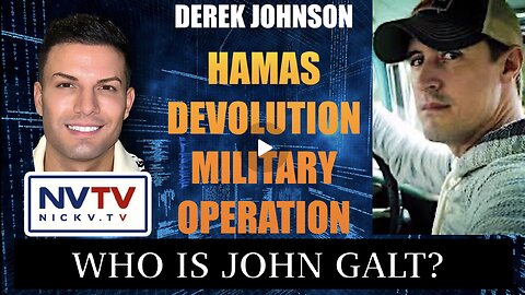 Derek Johnson: Hamas Devolution Military Operation W/ Nicholas Veniamin. TY John Galt