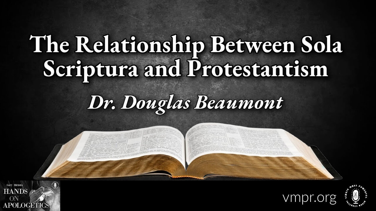 31 Aug 23, Hands on Apologetics: The Relationship Between Sola Scriptura and Protestantism