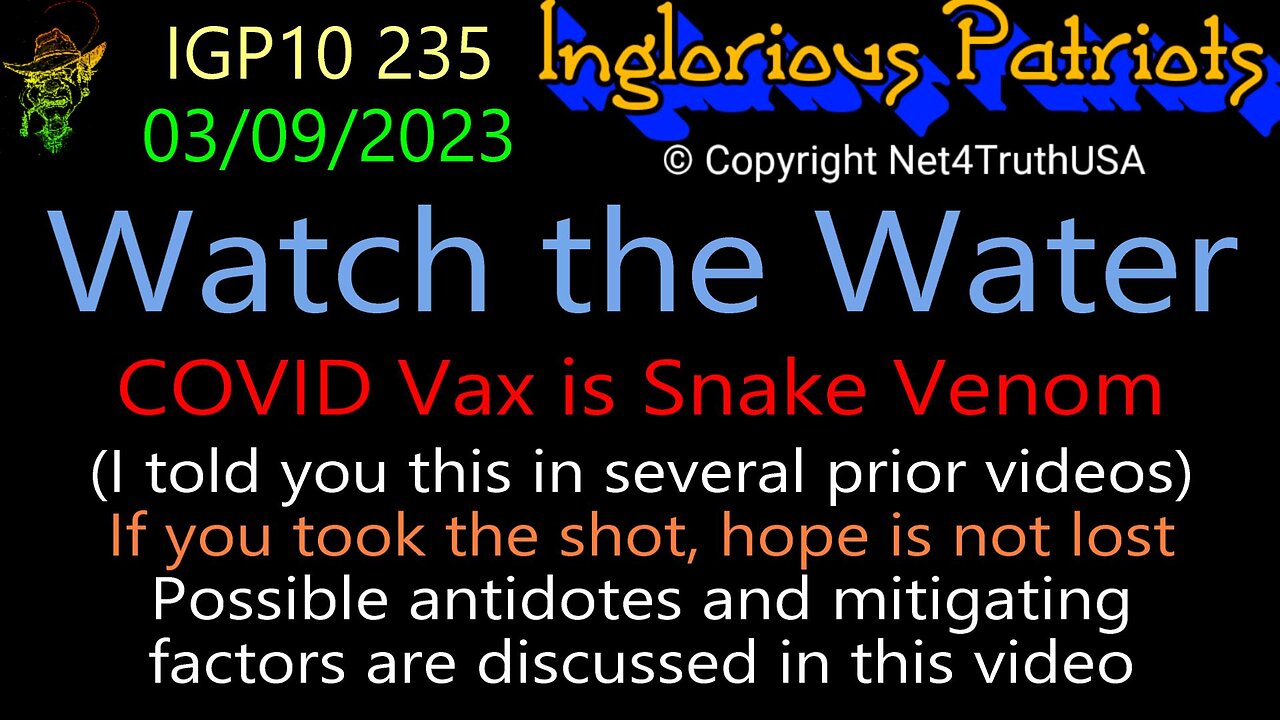 IGP10 235 - Watch The Water - COVID is Snake Venom - The Antidote for the Clot Shot