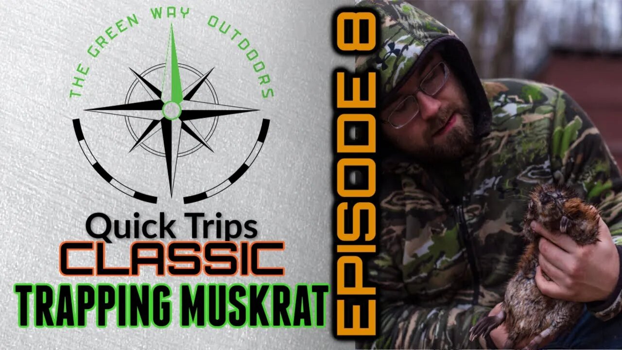 TGWO Quick Trips Classic - Trapping Muskrat