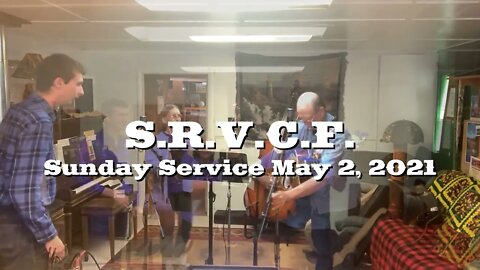 Sunday Service, May 2, 2021