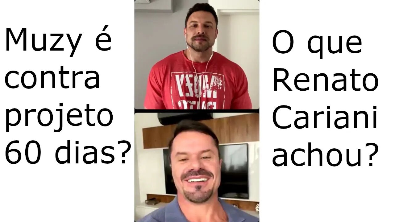 Muzy é contra projeto 60 dias?? Veja o que ele falou pro Renato Cariani