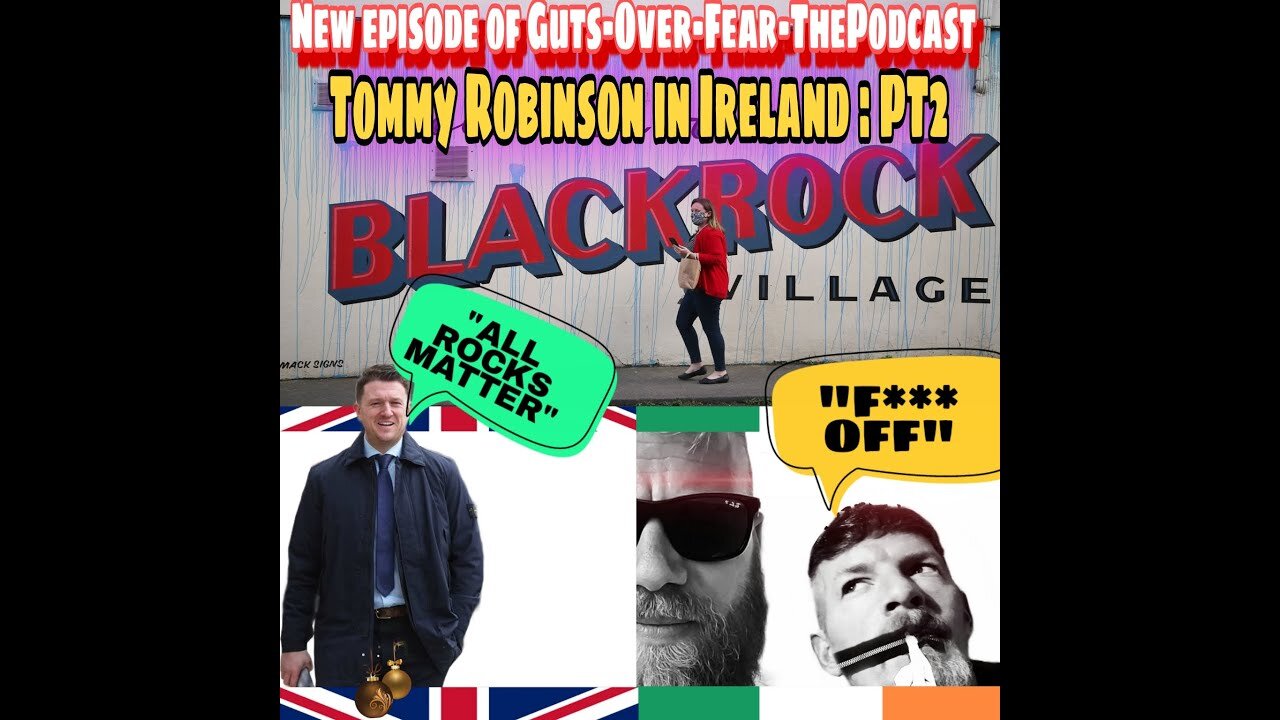 TOMMY ROBINSON IN IRELAND: PT2