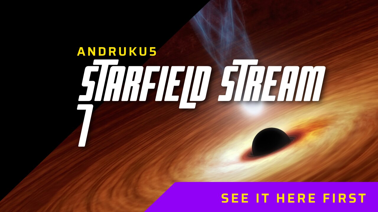 Starfield stream 7