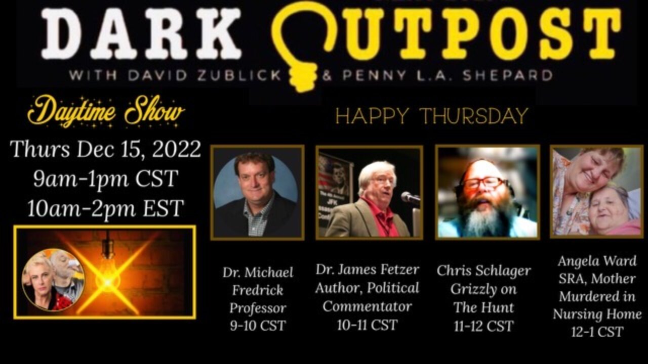 Dark Outpost 12.15.2022 10th Anniversary Of A False Flag!