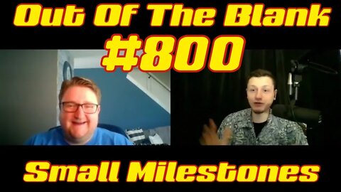 Out Of The Blank #800 - Small Milestones (Matt Fulmer)