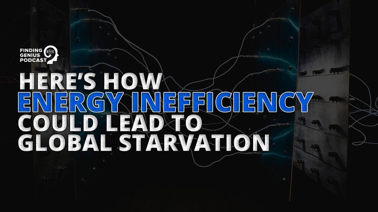 Here’s How Energy Inefficiency Could Lead to Global Starvation